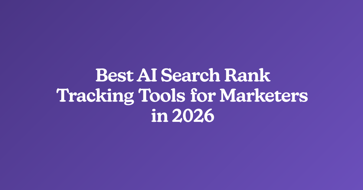 Best AI Search Rank Tracking Tools for Marketers in 2026